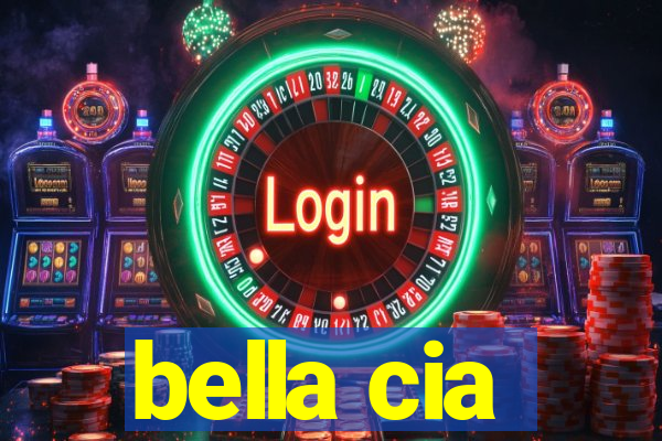 bella cia